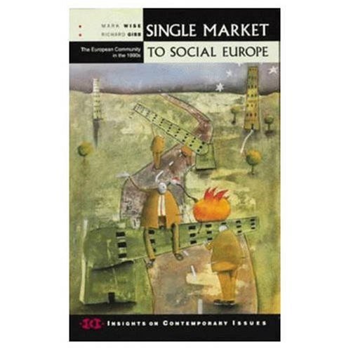 Beispielbild fr Single Market to Social Europe: European Community in the 1990s (Insights on Contemporary Issues Series) zum Verkauf von Reuseabook