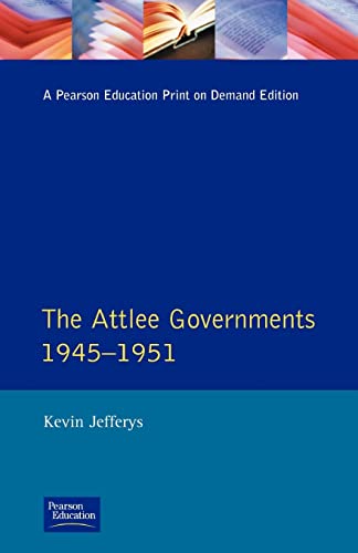 Imagen de archivo de The Attlee Governments 1945-1951 a la venta por Books Puddle