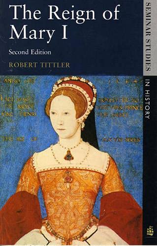Beispielbild fr The Reign of Mary I (Seminar Studies In History) zum Verkauf von WorldofBooks