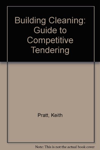 Building Cleaning: a Guide to Competitive Tendering (9780582062511) by Pratt, Keith