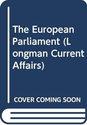 9780582062696: The European Parliament (Longman Current Affairs)