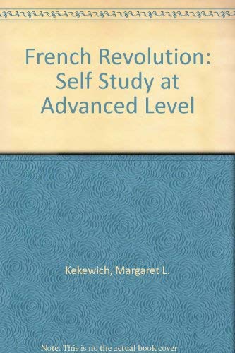 Imagen de archivo de French Revolution: Self Study at Advanced Level a la venta por Goldstone Books