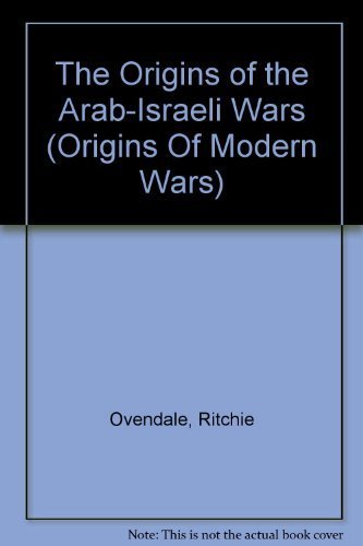 Imagen de archivo de The Origins of the Arab-Israeli Wars (Origins of Modern Wars) a la venta por Wonder Book