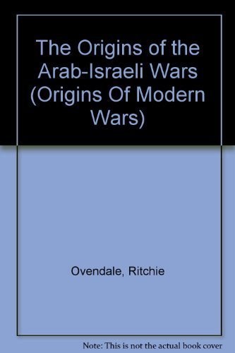 Stock image for The Origins of the Arab-Israeli Wars (Origins of Modern Wars) for sale by Wonder Book