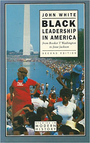 Black Leadership in America (2nd Edition) (9780582063723) by White, J.
