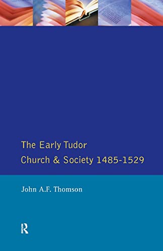 Beispielbild fr The Early Tudor Church and Society 1485-1529 zum Verkauf von WorldofBooks