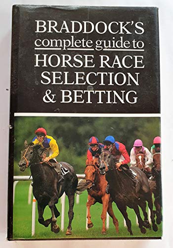 Beispielbild fr Braddock's Complete Guide to Horse Race Selection and Betting: With Statistical Information by "Racing Post" zum Verkauf von AwesomeBooks