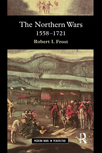 9780582064294: The Northern Wars: War, State and Society in Northeastern Europe, 1558 - 1721