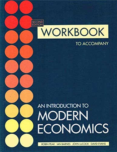 Workbook to Accompany "An Introduction to Modern Economics" (9780582064386) by Peak, Robin; Barnes, John; Lucock, John; Evans, David