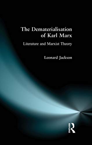 Stock image for The Dematerialisation of Karl Marx: Literature and Marxist Theory (Foundations of Modern Literary Theory) for sale by Chiron Media