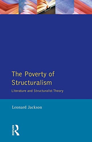 The Poverty of Structuralism: Literature and Structuralist Theory (Foundations of Modern Literary...