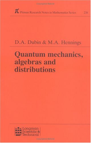 Imagen de archivo de Quantum Mechanics Algebras and Distributions (Research Notes in Mathematics Series 238) a la venta por Midtown Scholar Bookstore