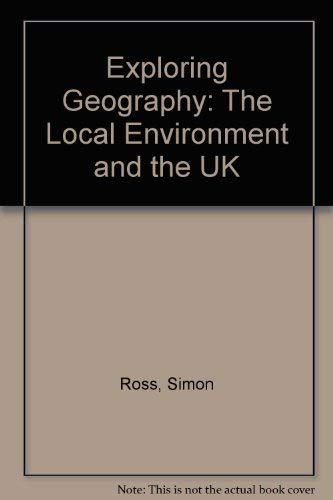 9780582067943: Exploring Geography: The Local Environment and the UK Paper