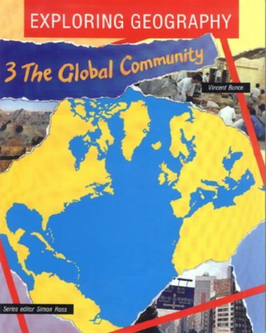 Imagen de archivo de Exploring Geography 3: The Global Community Paper: The Global Community Bk. 3 a la venta por AwesomeBooks