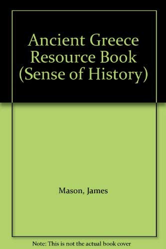 Ancient Greece Resource Book (Sense of History) (9780582068193) by Mason, James