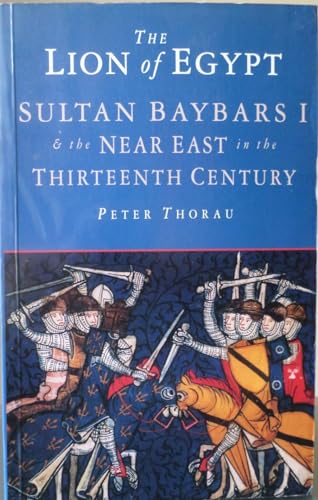 9780582068230: The Lion of Egypt: Sultan Baybars I and the Near East in the Thirteenth Century