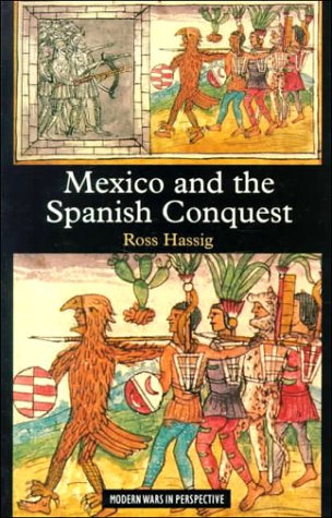 Beispielbild fr Mexico and the Spanish Conquest : Wars in Context zum Verkauf von Better World Books Ltd