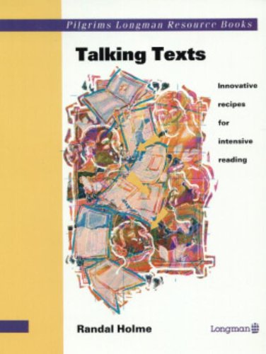 Talking Texts: Innovative Recipes for Intensive Reading (= Pilgrims Longman Resource Books)