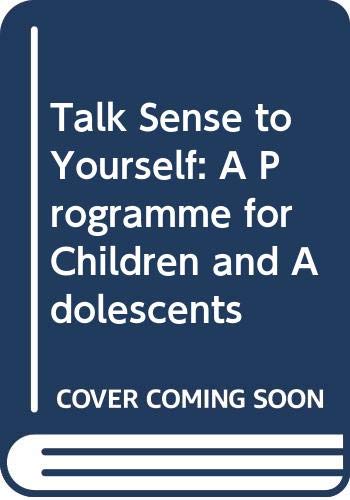 Imagen de archivo de Talk Sense to Yourself: A Programme for Children and Adolescents a la venta por WorldofBooks