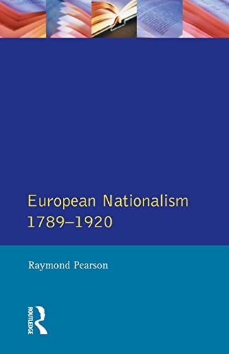 European Nationalism 1789-1920 (Longman Companions To History) (9780582072282) by Pearson, Raymond