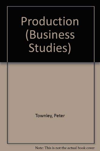 Production: A Level Series (Longman Business Studies) (9780582074057) by Townley, P.; Hammond, Susan