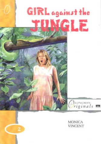 9780582074989: Girl Against the Jungle (Longman Originals)