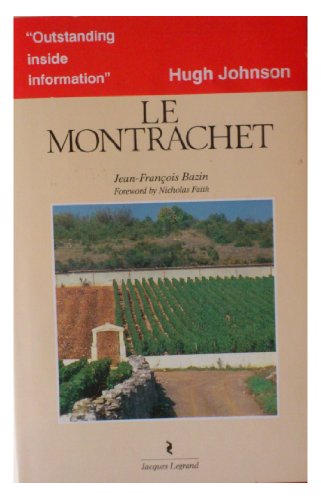 Stock image for Le Montrachet (Bernard Ginestet's Guide to the Vineyards of France) for sale by Better World Books