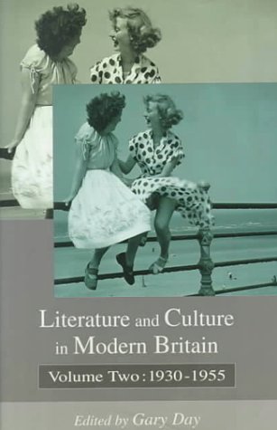 Literature and Culture in Modern Britain: 1930-1955 (9780582075504) by Day, Gary