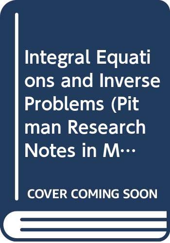 Imagen de archivo de Integral Equations and Inverse Problems (Pitman Research Notes in Mathematics) a la venta por Redux Books