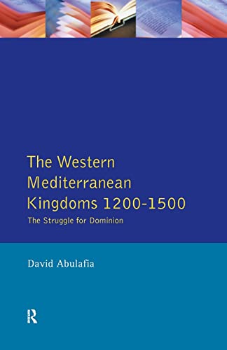 Imagen de archivo de The Western Mediterranean Kingdoms: The Struggle for Dominion, 1200-1500 a la venta por ThriftBooks-Dallas