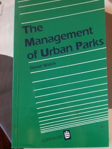 The Management of Urban Parks (9780582078338) by Welch, David