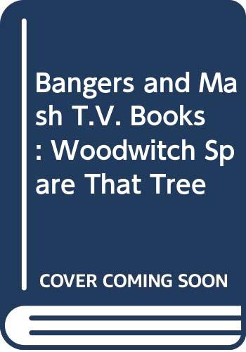 Bangers & Mash TV Books: Woodwitch Spare That Tree! (9780582078741) by Groves, P