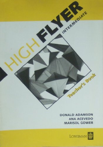 High Flyer: Intermediate: Teacher's Book (HIFL) (9780582079472) by Acevedo, Ana; Gower, Marisol