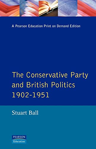 Stock image for The Conservative Party and British Politics 1902 - 1951 (Seminar Studies In History) for sale by WorldofBooks