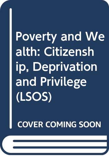 9780582080881: Poverty and Wealth: Citizenship, Deprivation and Privilege (LSOS)