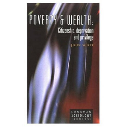 Beispielbild fr Poverty and Wealth: Citizenship, Deprivation and Privilege (Longman Sociology Series) zum Verkauf von WorldofBooks