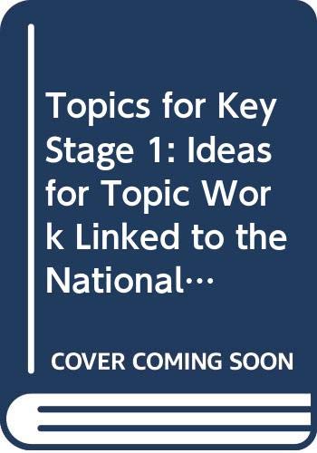 Topics at Key Stage 1: Ideas for Topic Work Linked to the National Curriculum (9780582081208) by Clarke, Gina; Lee, June; White, Lindsay