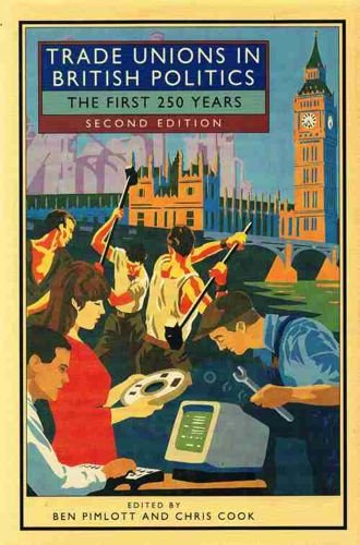 Beispielbild fr Trade Unions in British Politics: The First 250 Years zum Verkauf von Hay-on-Wye Booksellers