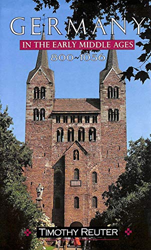 Germany in the Early Middle Ages, C. 800-1056 (9780582081567) by Reuter, Timothy