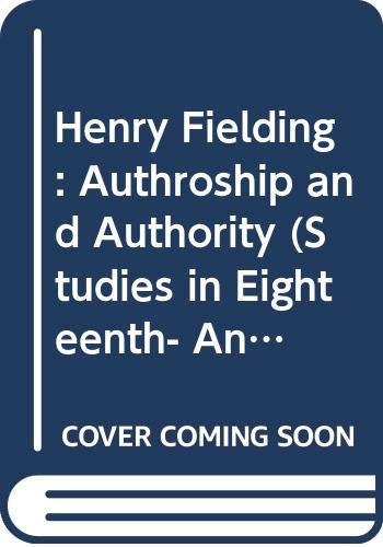 Stock image for Henry Fielding: Authroship and Authority (Studies in Eighteenth- And Nineteenth-Century Literature) for sale by MusicMagpie