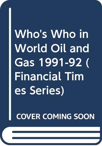9780582081970: Who's Who in World Oil and Gas (Financial Times Series)