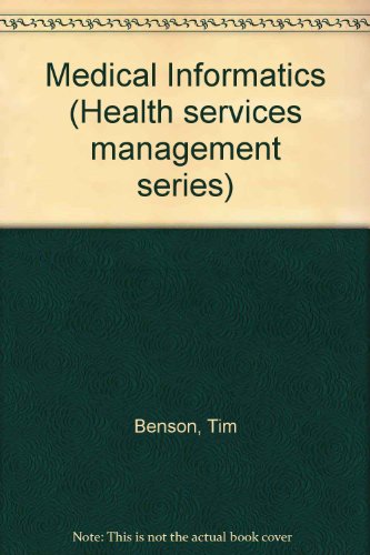 Stock image for Medical Informatics (Health services management series) for sale by AwesomeBooks