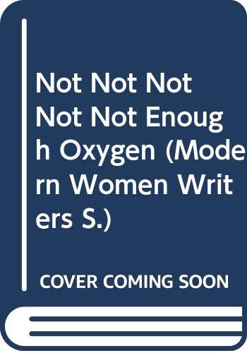 Not Not Not Not Not Enough Oxygen (Modern Women Writers S.) - Churchill, Caryl