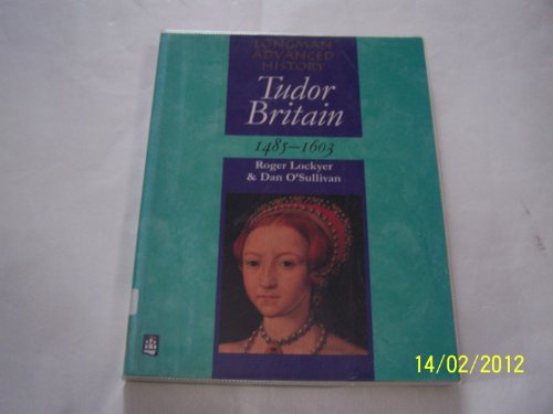 Imagen de archivo de Tudor Britain 1485-1603 Paper (LONGMAN ADVANCED HISTORY) a la venta por WorldofBooks