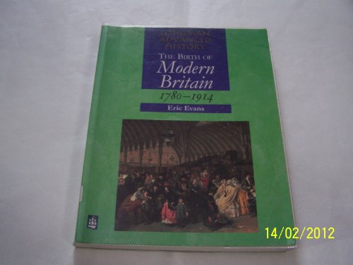 The Birth of Modern Britain, 1780-1914 (9780582084070) by Evans, Eric; Culpin, Chris