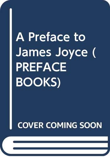 Stock image for A Preface to James Joyce (Preface Books) for sale by WorldofBooks