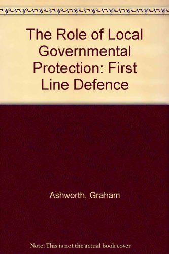 The Role of Local Government in Environmental Protection: First Line Defence