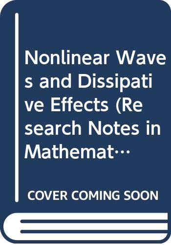 Imagen de archivo de Nonlinear Waves and Dissipative Effects (Research Notes in Mathematics Series) a la venta por cornacres