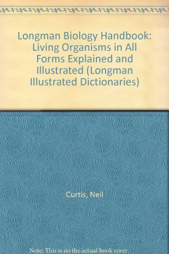 Beispielbild fr The Longman Biology Handbook: living organisms in all forms explained and illustrated zum Verkauf von AwesomeBooks