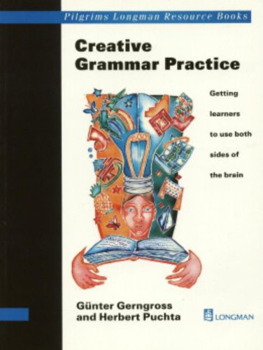 Beispielbild fr Pilgrims: Creative Grammar Practice: Getting Learners to Use Both Sides of the Brain (Pilgrims Longman Resource Books) zum Verkauf von medimops